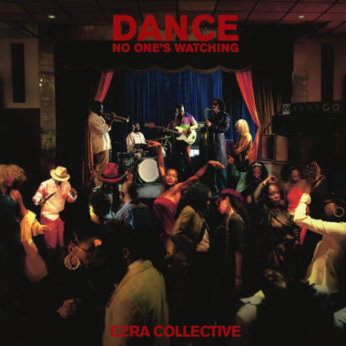 Ezra Collective -  Dance, No One's Watching